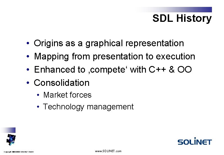 SDL History • • Origins as a graphical representation Mapping from presentation to execution