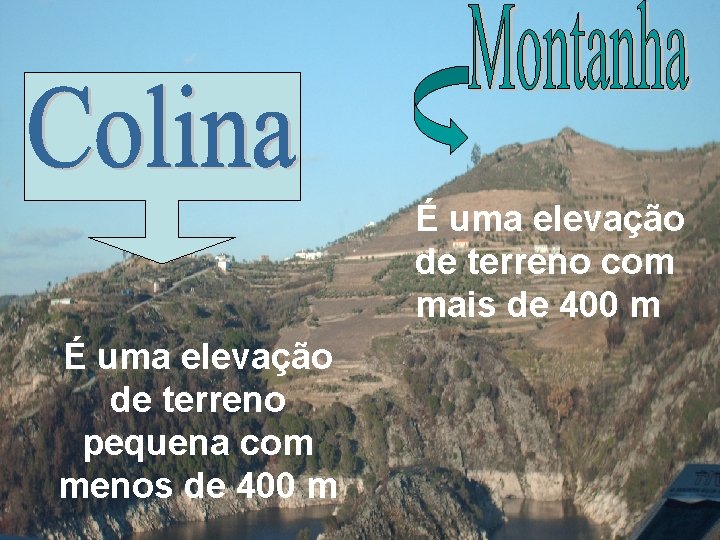 É uma elevação de terreno com mais de 400 m É uma elevação de É uma elevação de terreno com mais de 400 m É uma elevação de
