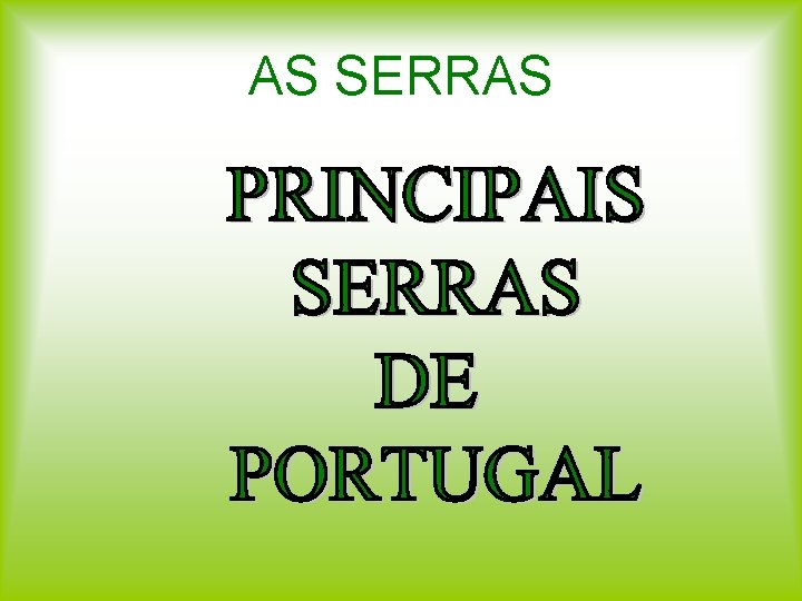 AS SERRAS AS SERRAS