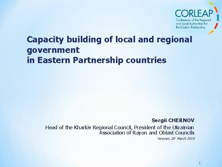 Capacity building of local and regional government in Eastern Partnership countries Sergii CHERNOV Head