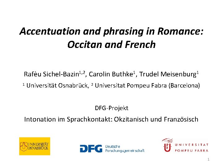 Accentuation and phrasing in Romance: Occitan and French Rafèu Sichel‐Bazin 1, 2, Carolin Buthke