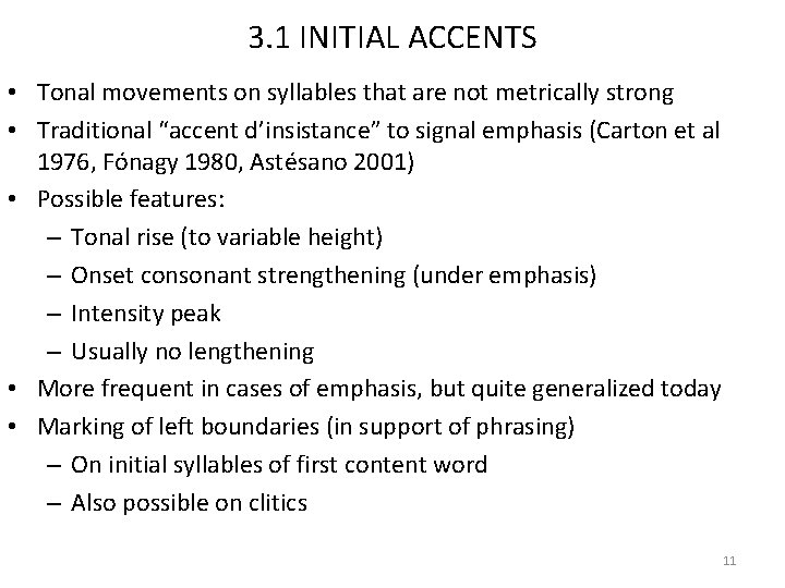 3. 1 INITIAL ACCENTS • Tonal movements on syllables that are not metrically strong