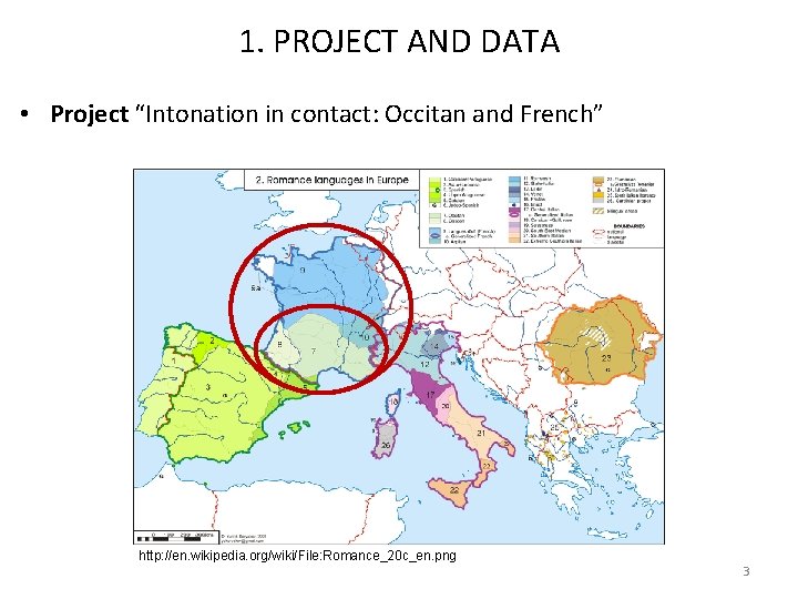 1. PROJECT AND DATA • Project “Intonation in contact: Occitan and French” http: //en.