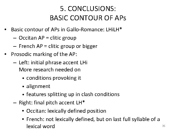 5. CONCLUSIONS: BASIC CONTOUR OF APs • Basic contour of APs in Gallo‐Romance: LHi.