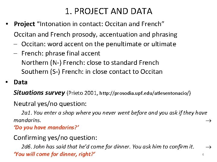 1. PROJECT AND DATA • Project “Intonation in contact: Occitan and French” Occitan and