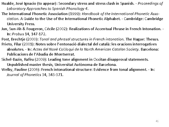 Hualde, José Ignacio (to appear): Secondary stress and stress clash in Spanish. ‐ Proceedings