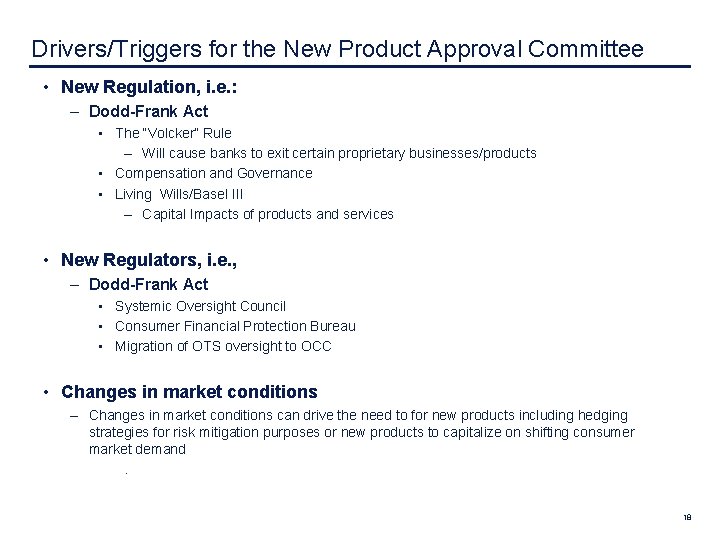  Drivers/Triggers for the New Product Approval Committee • New Regulation, i. e. :