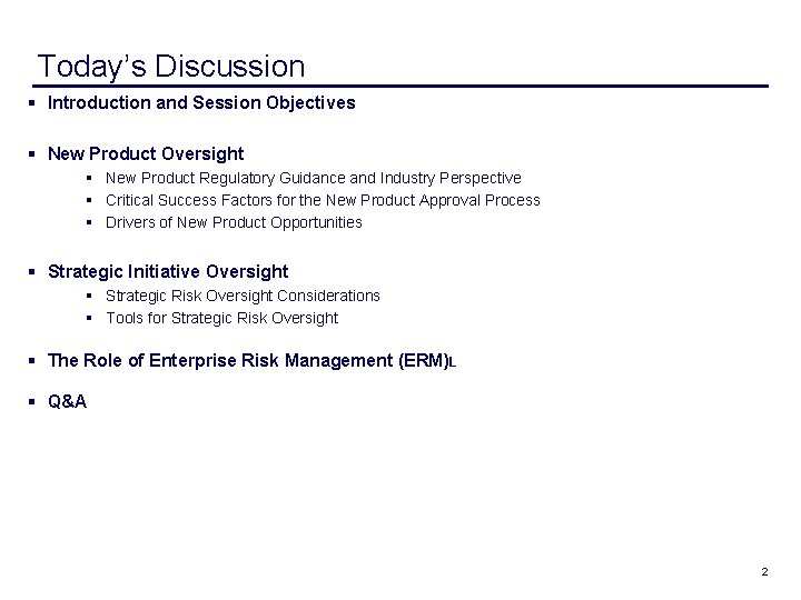 Today’s Discussion § Introduction and Session Objectives § New Product Oversight § New Product