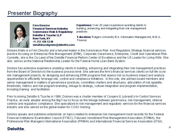  Presenter Biography Firm Director Financial Services Industry Governance Risk & Regulatory Deloitte &
