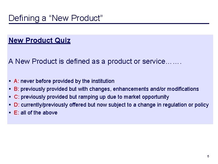  Defining a “New Product” New Product Quiz A New Product is defined as