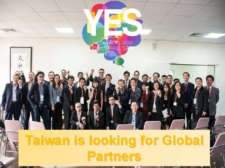 Taiwan is looking for Global Partners 