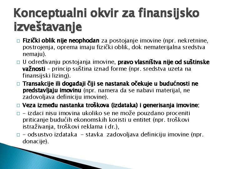 Konceptualni okvir za finansijsko izveštavanje � � � Fizički oblik nije neophodan za postojanje