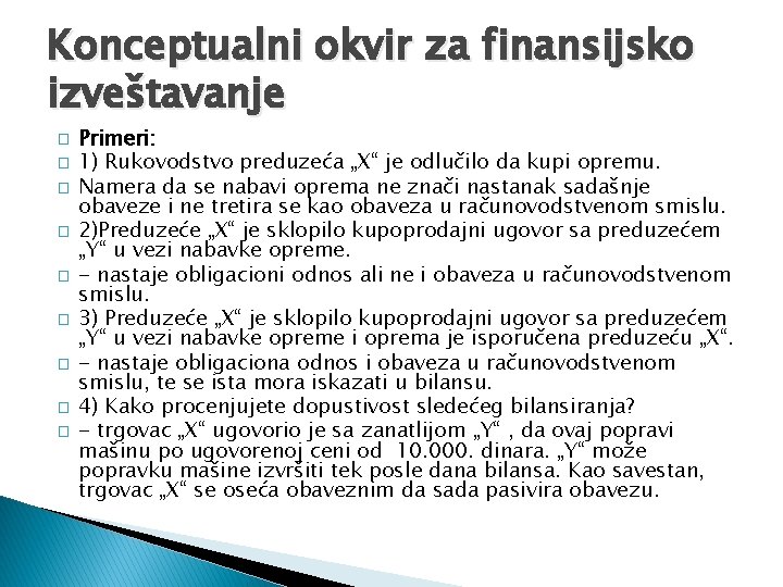 Konceptualni okvir za finansijsko izveštavanje � � � � � Primeri: 1) Rukovodstvo preduzeća Konceptualni okvir za finansijsko izveštavanje � � � � � Primeri: 1) Rukovodstvo preduzeća