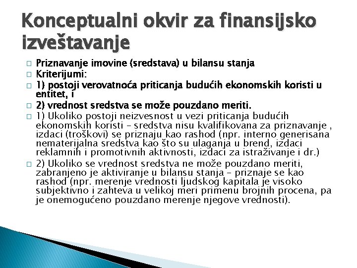Konceptualni okvir za finansijsko izveštavanje � � � Priznavanje imovine (sredstava) u bilansu stanja Konceptualni okvir za finansijsko izveštavanje � � � Priznavanje imovine (sredstava) u bilansu stanja