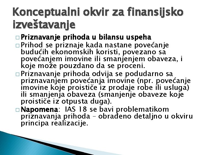 Konceptualni okvir za finansijsko izveštavanje � Priznavanje prihoda u bilansu uspeha � Prihod se