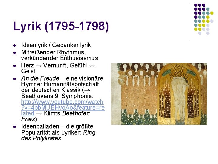 Lyrik (1795 -1798) l l l Ideenlyrik / Gedankenlyrik Mitreißender Rhythmus, verkündender Enthusiasmus Herz