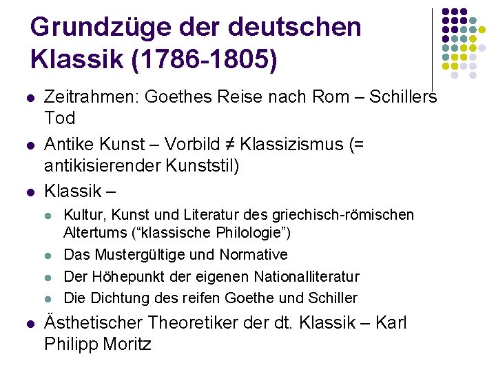Grundzüge der deutschen Klassik (1786 -1805) l l l Zeitrahmen: Goethes Reise nach Rom