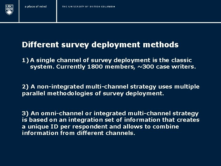 Different survey deployment methods 1) A single channel of survey deployment is the classic