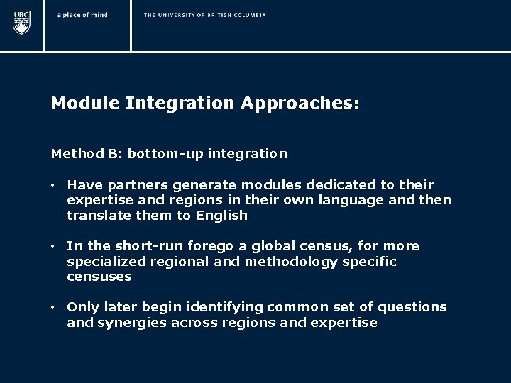 Module Integration Approaches: Method B: bottom-up integration • Have partners generate modules dedicated to