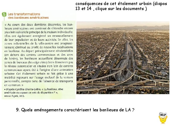 conséquences de cet étalement urbain (diapos 13 et 14 , clique sur les documents