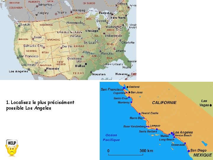 1. Localisez le plus précisément possible Los Angeles 