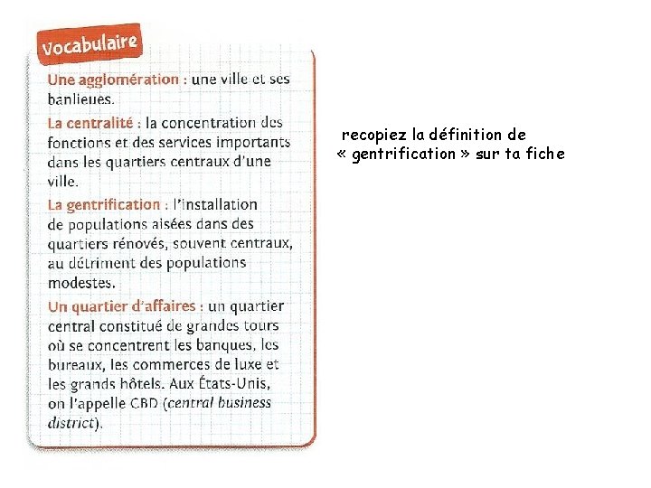 recopiez la définition de « gentrification » sur ta fiche 