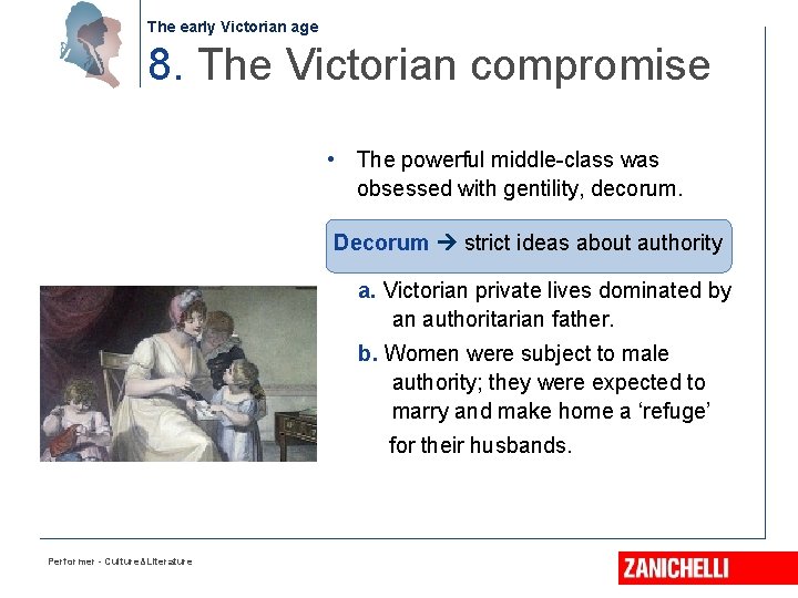 The early Victorian age 8. The Victorian compromise • The powerful middle-class was obsessed