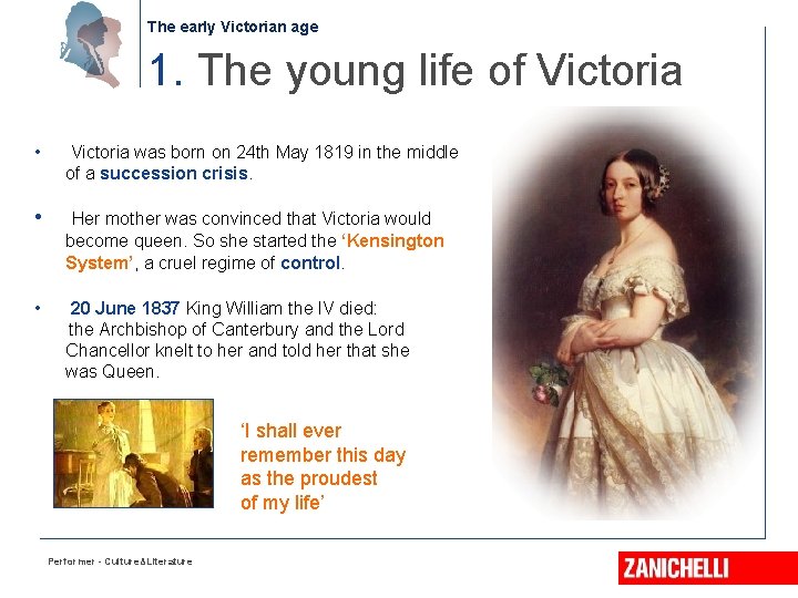 The early Victorian age 1. The young life of Victoria • Victoria was born