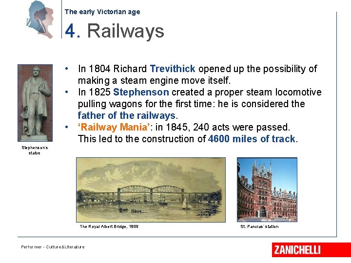 The early Victorian age 4. Railways • In 1804 Richard Trevithick opened up the