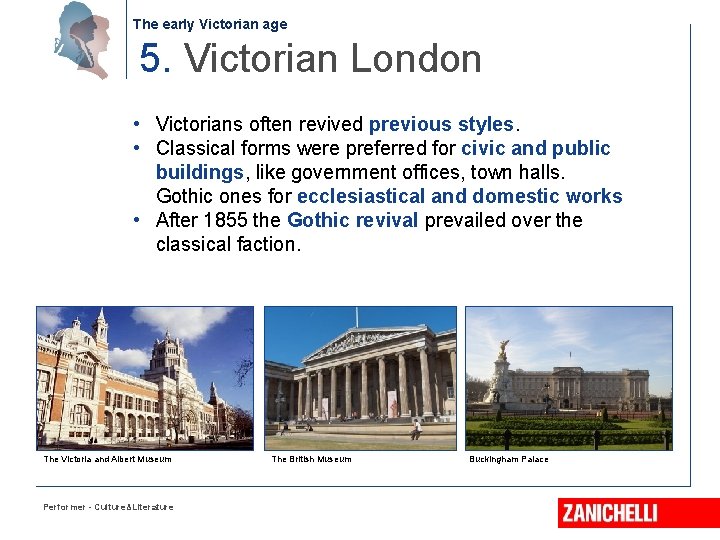 The early Victorian age 5. Victorian London • Victorians often revived previous styles. •