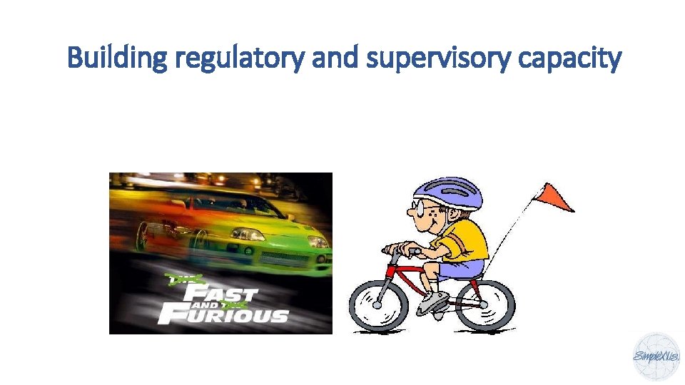 Building regulatory and supervisory capacity 