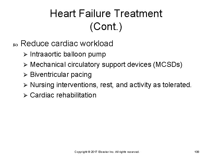 Heart Failure Treatment (Cont. ) Reduce cardiac workload Intraaortic balloon pump Ø Mechanical circulatory