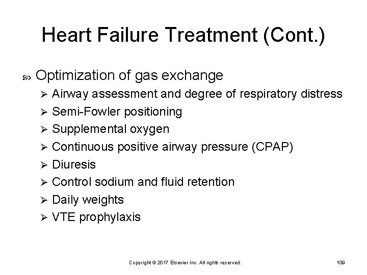 Heart Failure Treatment (Cont. ) Optimization of gas exchange Airway assessment and degree of