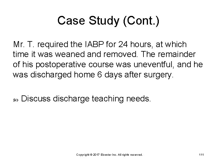Case Study (Cont. ) Mr. T. required the IABP for 24 hours, at which