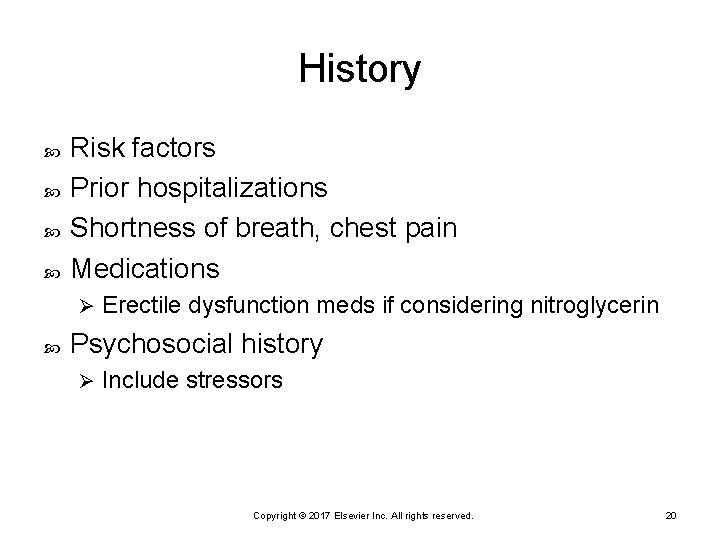 History Risk factors Prior hospitalizations Shortness of breath, chest pain Medications Ø Erectile dysfunction