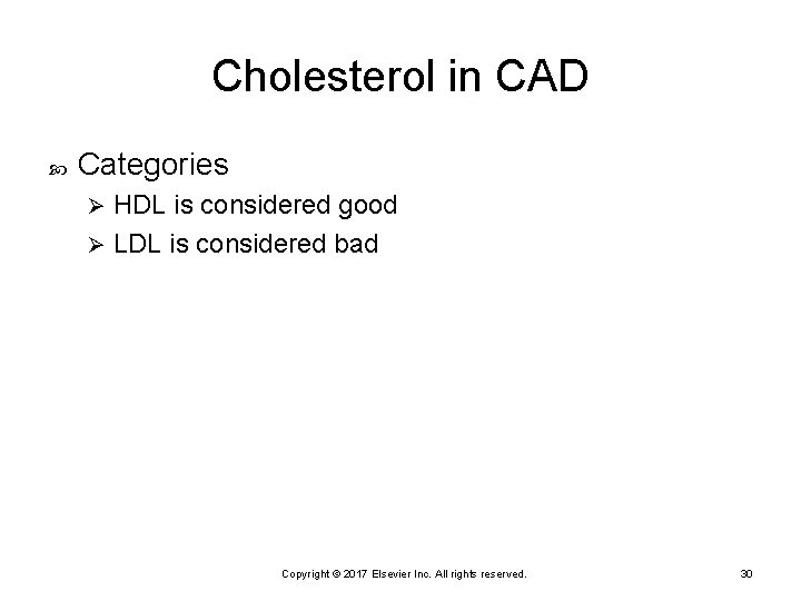 Cholesterol in CAD Categories HDL is considered good Ø LDL is considered bad Ø