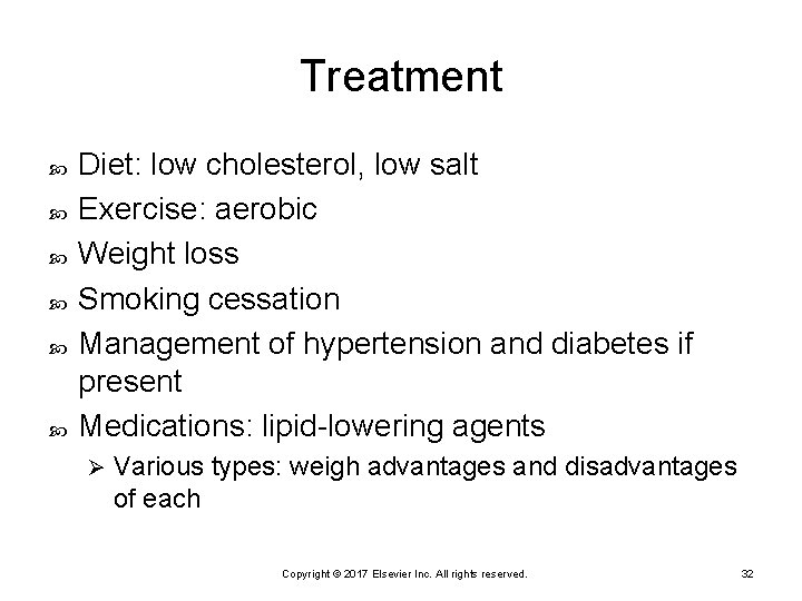 Treatment Diet: low cholesterol, low salt Exercise: aerobic Weight loss Smoking cessation Management of