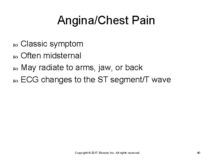 Angina/Chest Pain Classic symptom Often midsternal May radiate to arms, jaw, or back ECG