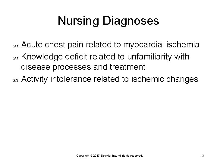 Nursing Diagnoses Acute chest pain related to myocardial ischemia Knowledge deficit related to unfamiliarity