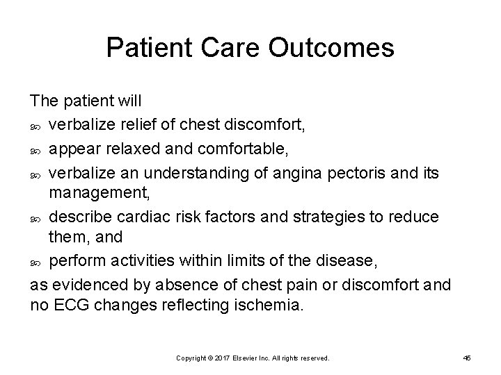 Patient Care Outcomes The patient will verbalize relief of chest discomfort, appear relaxed and