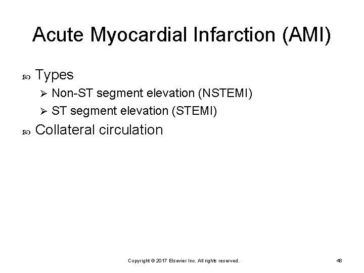 Acute Myocardial Infarction (AMI) Types Non-ST segment elevation (NSTEMI) Ø ST segment elevation (STEMI)