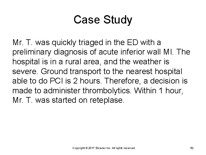 Case Study Mr. T. was quickly triaged in the ED with a preliminary diagnosis