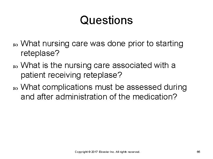 Questions What nursing care was done prior to starting reteplase? What is the nursing