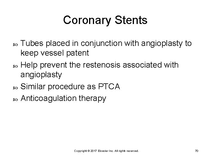 Coronary Stents Tubes placed in conjunction with angioplasty to keep vessel patent Help prevent