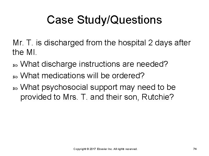 Case Study/Questions Mr. T. is discharged from the hospital 2 days after the MI.