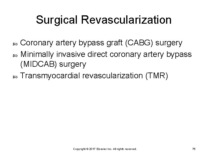 Surgical Revascularization Coronary artery bypass graft (CABG) surgery Minimally invasive direct coronary artery bypass