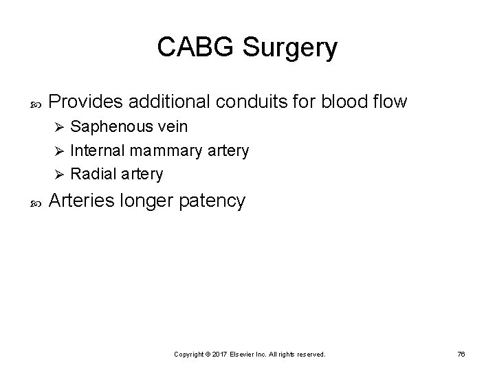 CABG Surgery Provides additional conduits for blood flow Saphenous vein Ø Internal mammary artery