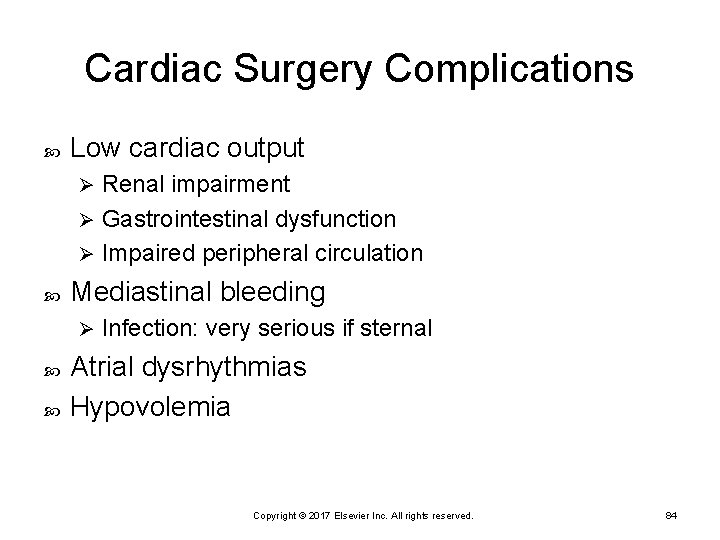 Cardiac Surgery Complications Low cardiac output Renal impairment Ø Gastrointestinal dysfunction Ø Impaired peripheral