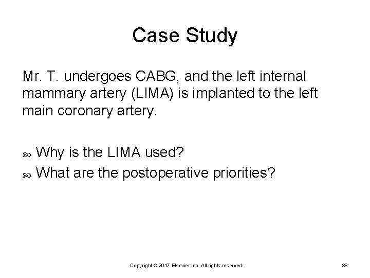 Case Study Mr. T. undergoes CABG, and the left internal mammary artery (LIMA) is