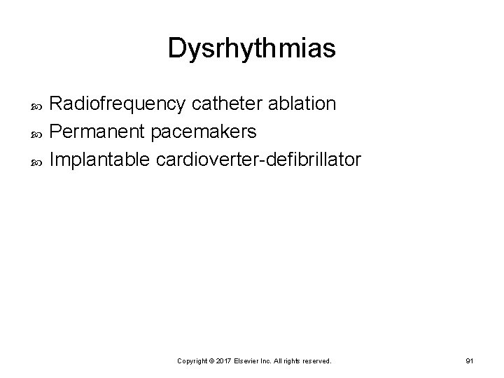 Dysrhythmias Radiofrequency catheter ablation Permanent pacemakers Implantable cardioverter-defibrillator Copyright © 2017 Elsevier Inc. All